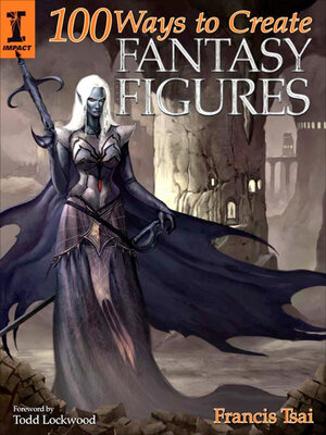 cover image of 100 Ways to Create Fantasy Figures